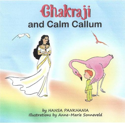 Cover image for Chakraji and Calm Callum: Helping children to be resilient using natural techniques