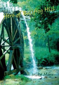 Cover image for Hero of Bullfrog Hill