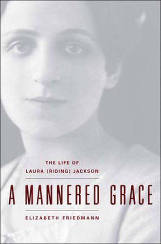 A Mannered Grace: The Life of Laura (Riding) Jackson