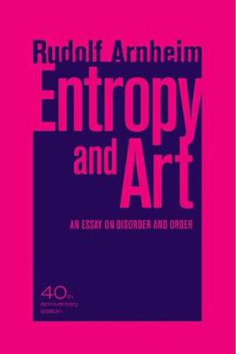 Cover image for Entropy and Art: An Essay on Disorder and Order