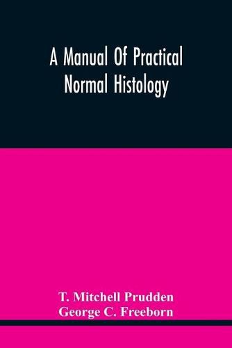 A Manual Of Practical Normal Histology