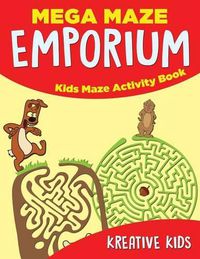 Cover image for Mega Maze Emporium: Kids Maze Activity Book