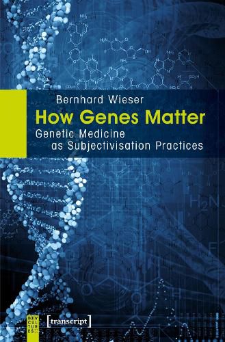 Cover image for How Genes Matter - Genetic Medicine as Subjectivisation Practices