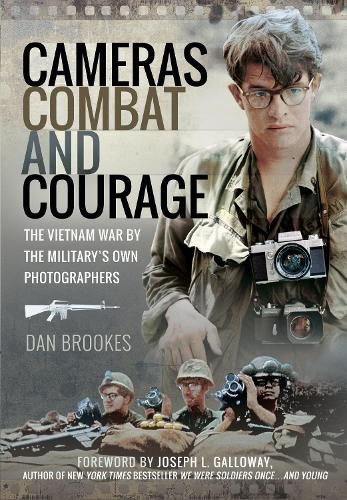 Cover image for Cameras, Combat and Courage: The Vietnam War by the Military's Own Photographers