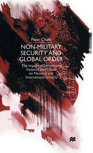 Cover image for Non-Military Security and Global Order: The Impact of Extremism, Violence and Chaos on National and International Security