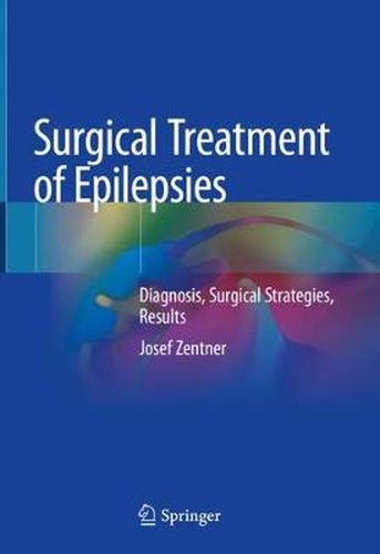 Cover image for Surgical Treatment of Epilepsies: Diagnosis, Surgical Strategies, Results