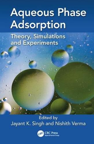 Cover image for Aqueous Phase Adsorption: Theory, Simulations and Experiments