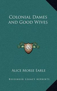 Cover image for Colonial Dames and Good Wives