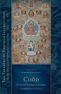 Cover image for Choed: The Sacred Teachings on Severance: Essential Teachings of the Eight Practice Lineages of Tibet, Volume 14