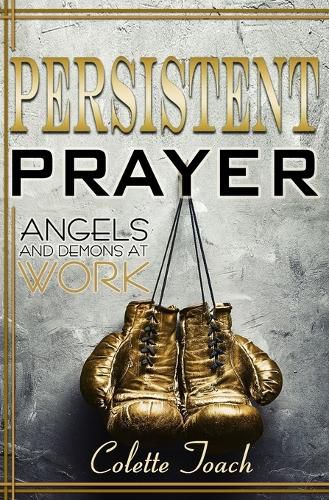 Cover image for Persistent Prayer - Angels and Demons at Work