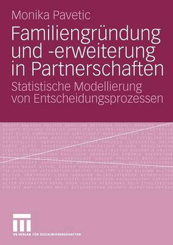 Cover image for Familiengrundung Und -Erweiterung in Partnerschaften: Statistische Modellierung Von Entscheidungsprozessen