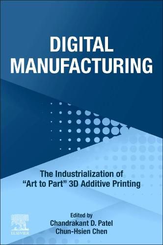 Cover image for Digital Manufacturing: The Industrialization of  Art to Part  3D Additive Printing