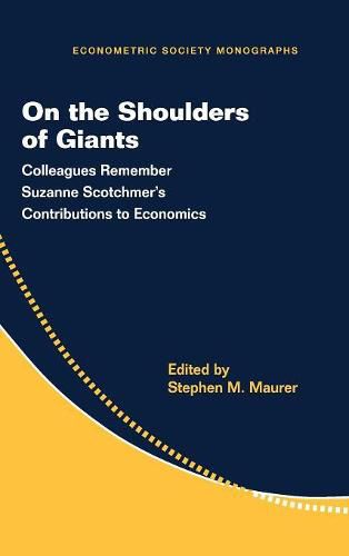 Cover image for On the Shoulders of Giants: Colleagues Remember Suzanne Scotchmer's Contributions to Economics