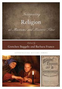 Cover image for Interpreting Religion at Museums and Historic Sites