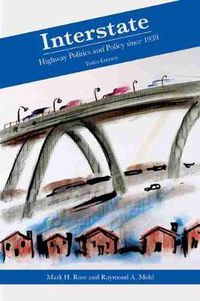 Cover image for Interstate: Highway Politics and Policy Since 1939