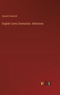 Cover image for English Comic Dramatists. Selections