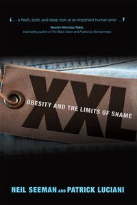 Cover image for XXL: Obesity and the Limits of Shame