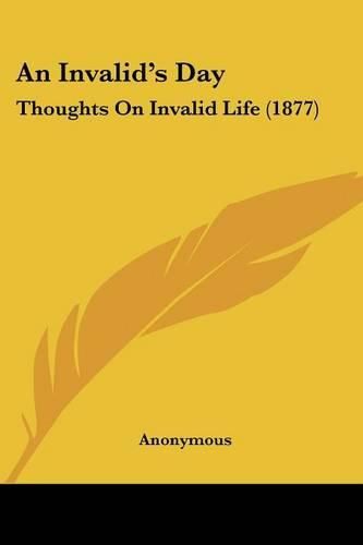 Cover image for An Invalid's Day: Thoughts on Invalid Life (1877)