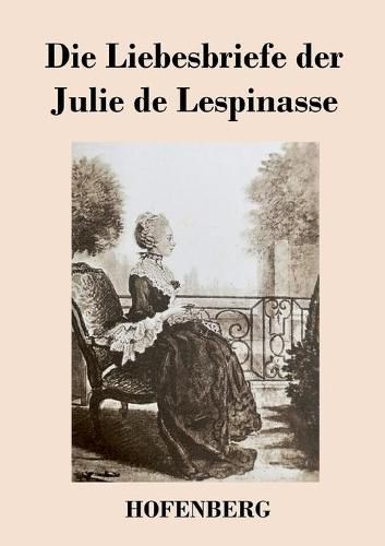 Die Liebesbriefe der Julie de Lespinasse