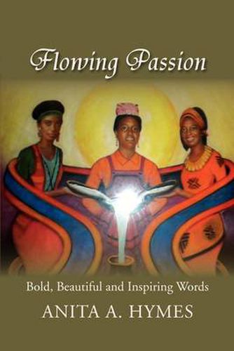 Cover image for Flowing Passion: Bold, Beautiful and Inspiring Words