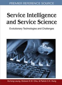 Cover image for Service Intelligence and Service Science: Evolutionary Technologies and Challenges