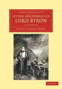 Cover image for Letters and Journals of Lord Byron 2 Volume Set: With Notices of his Life