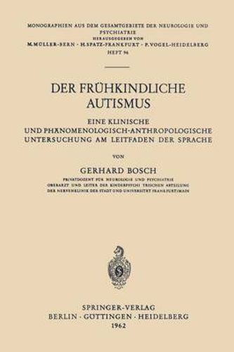 Cover image for Der Fruhkindliche Autismus: Eine Klinische Und Phanomenologisch-Anthropologische Untersuchung Am Leitfaden Der Sprache