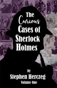 Cover image for The Curious Cases of Sherlock Holmes - Volume One