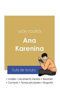 Cover image for Guia de lectura Ana Karenina de Leon Tolstoi (analisis literario de referencia y resumen completo)