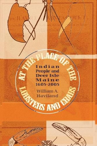 At the Place of the Lobsters and Crabs: Indian People and Deer Isle, Maine, 1605-2005