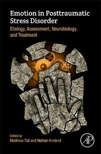 Cover image for Emotion in Posttraumatic Stress Disorder: Etiology, Assessment, Neurobiology, and Treatment