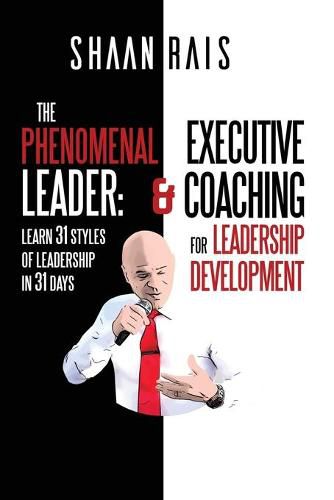 Cover image for The Phenomenal Leader: Learn 31 Styles of Leadership in 31 Days!