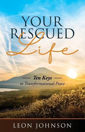 Cover image for Your Rescued Life: Ten Keys to Transformational Peace