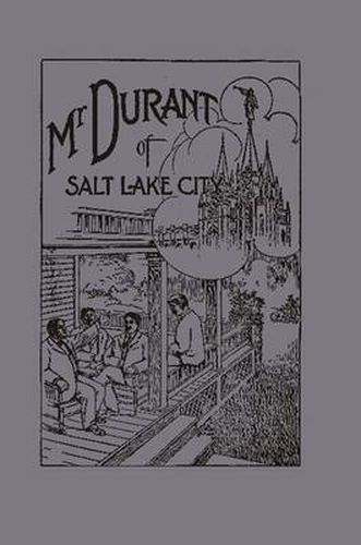 Mr. Durant of Salt Lake City :  That Mormon