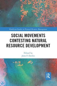 Cover image for Social Movements Contesting Natural Resource Development