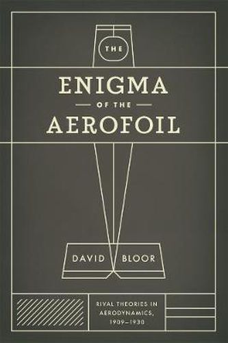 Cover image for The Enigma of the Aerofoil: Rival Theories in Aerodynamics, 1909-1930