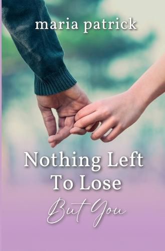 Cover image for Nothing Left To Lose But You