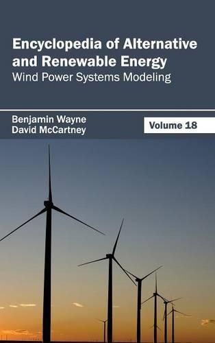 Cover image for Encyclopedia of Alternative and Renewable Energy: Volume 18 (Wind Power Systems Modeling)