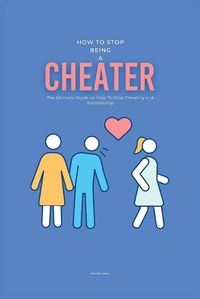 Cover image for How To Stop Being A Cheater