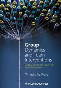 Cover image for Group Dynamics and Team Interventions: Understanding and Improving Team Performance