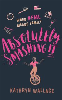 Cover image for Absolutely Smashing It: When #fml means family