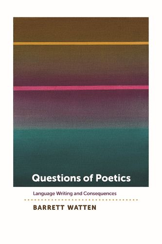 Cover image for Questions of Poetics: Language Writing and Consequences