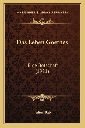 Das Leben Goethes: Eine Botschaft (1921)