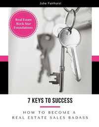 Cover image for 7 Keys to Success: How to Become a Real Estate Sales Badass
