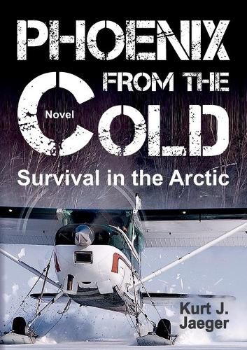 Cover image for Phoenix from the Cold: Survival in the Arctic