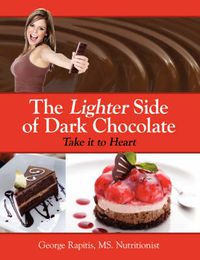 Cover image for The Lighter Side of Dark Chocolate: Take it to Heart