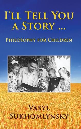 Cover image for I'll tell you a story ... Philosophy for children