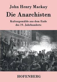 Cover image for Die Anarchisten: Kulturgemalde aus dem Ende des 19. Jahrhunderts