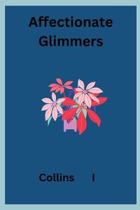 Cover image for Affectionate Glimmers