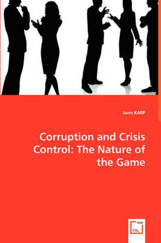 Cover image for Corruption and Crisis Control: The Nature of the Game